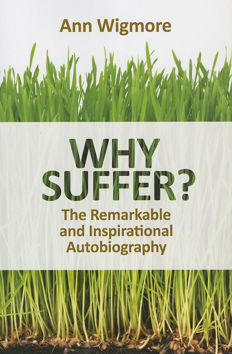 Why Suffer?: The Remarkable and Inspirational Autobiography