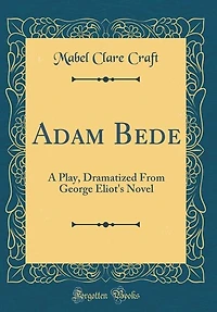 Adam Bede: A Play