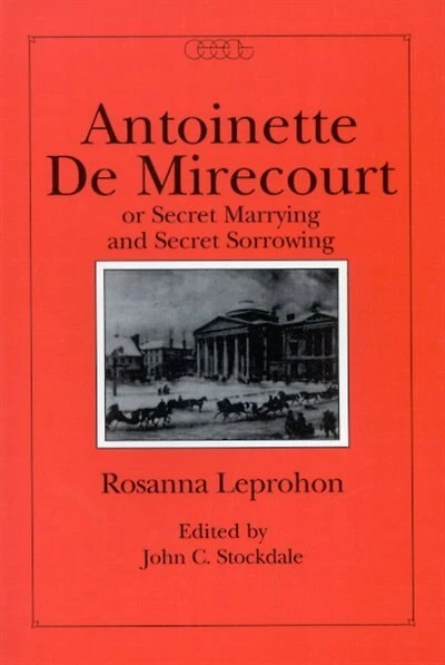 Antoinette de Mirecourt or Secret Marrying and Sorrowing