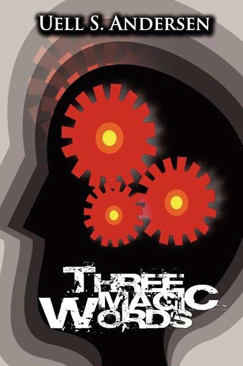 Three Magic Words: The Key To Power, Peace And Plenty
