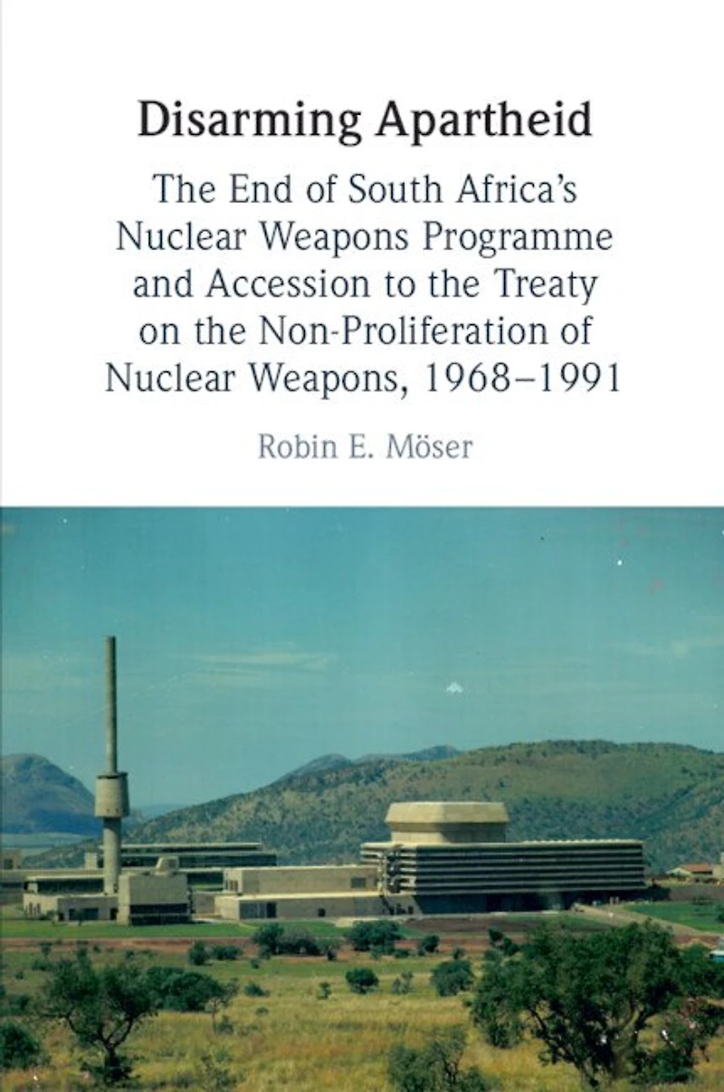 Disarming Apartheid: the End of South Africa's Nuclear Weapons Programme and Accession to Treaty on Non-Proliferation Weapons, 1968–1991