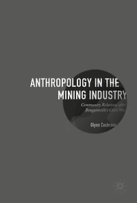 Anthropology the Mining Industry: Community Relations after Bougainville's Civil War