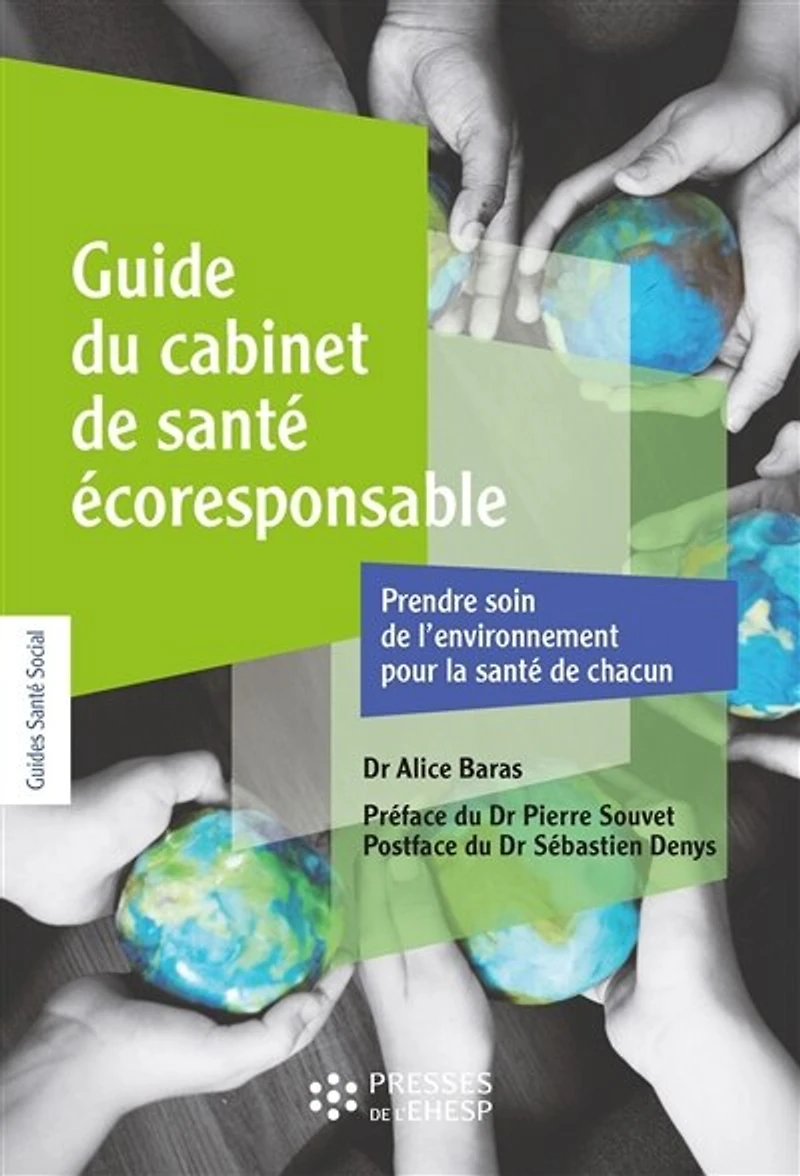 Guide du cabinet de santé écoresponsable: prendre soin l'environnement pour la chacun