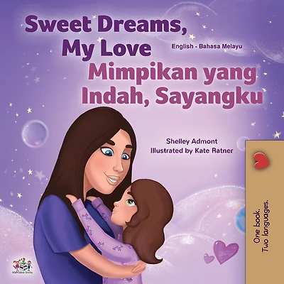 Sweet Dreams, My Love (english Malay Bilingual Book For Kids)