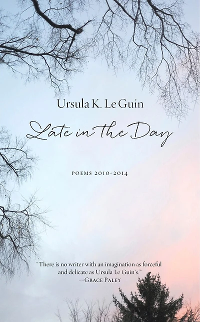 Late the Day: Poems 2010–2014