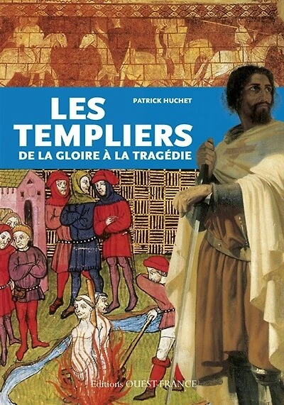 Les Templiers: de la gloire à tragédie