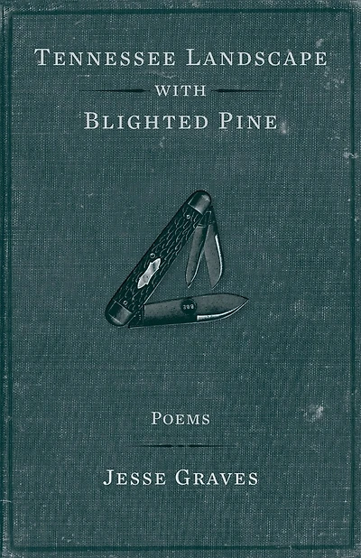 Tennessee Landscape with Blighted Pine: Poems Volume 9