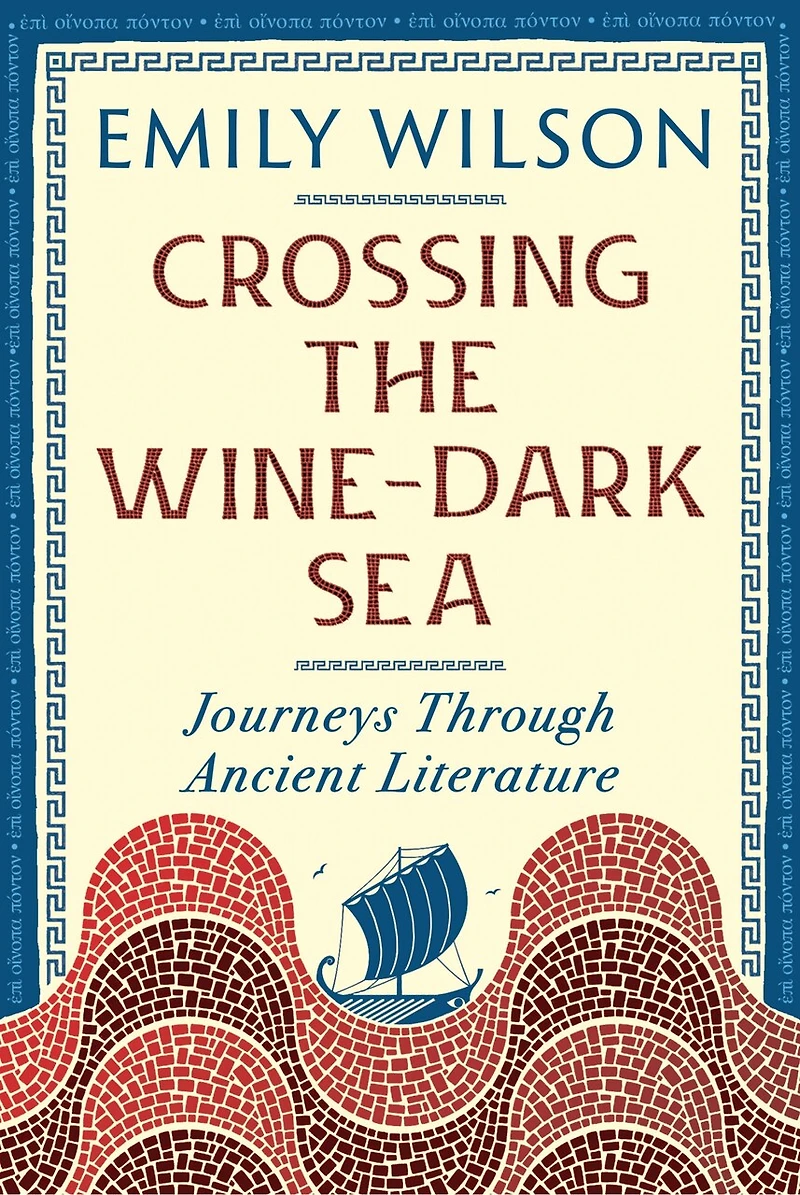 Crossing the Wine Dark-Sea: Journeys Through Ancient Literature