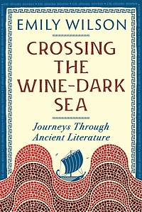 Crossing the Wine Dark-Sea: Journeys Through Ancient Literature