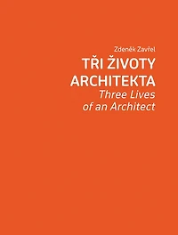 Zdenek Zavrel: Three Lives of an Architect