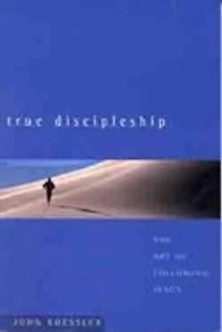 True Discipleship: The Art of Following Jesus