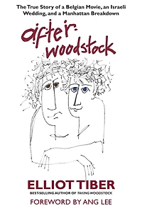 After Woodstock: The True Story of a Belgian Movie, an Israeli Wedding, and Manhattan Breakdown