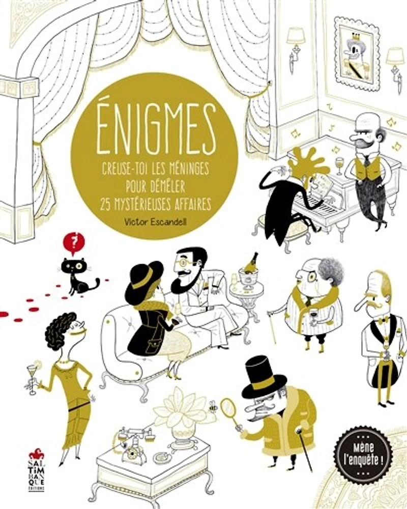 Enigmes: creuse-toi les méninges pour démêler 25 mystérieuses affaires