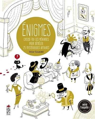 Enigmes: creuse-toi les méninges pour démêler 25 mystérieuses affaires