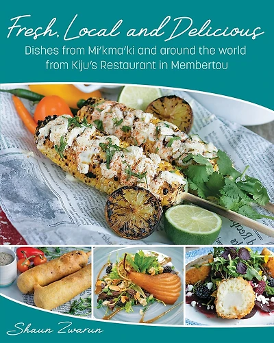 Fresh, Local and Delicious: Dishes from Mi’kma’ki and around the world from Kiju’s Restaurant in Membertou