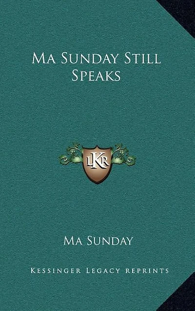 Ma Sunday Still Speaks
