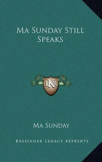 Ma Sunday Still Speaks
