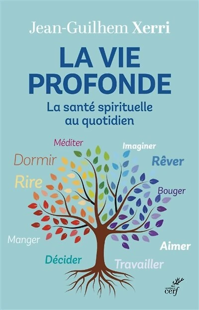 la vie profonde: santé spirituelle au quotidien