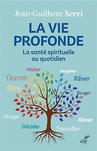 la vie profonde: santé spirituelle au quotidien