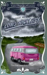 Es passiert nie etwas Long Nickleby: Ein Lea-und-Maik-Krimi - Band 2
