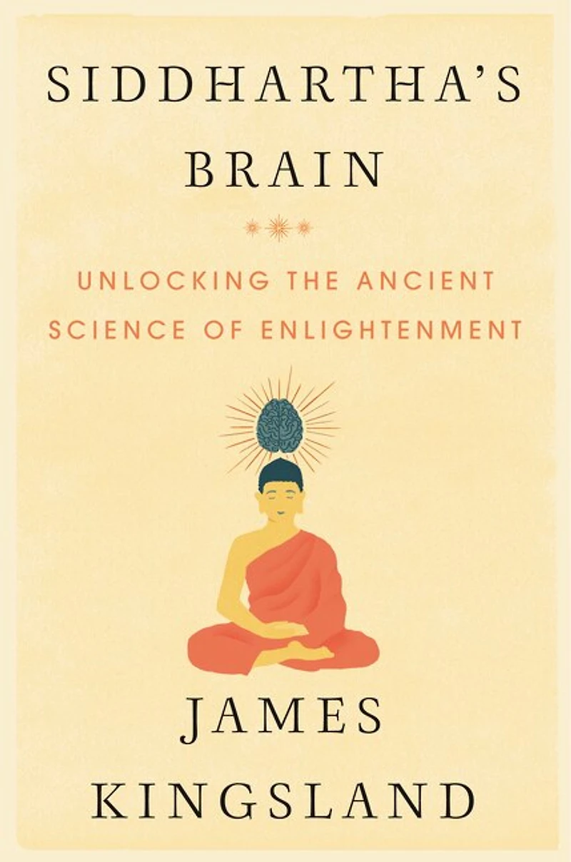 Siddhartha's Brain: Unlocking the Ancient Science of Enlightenment