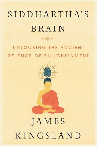 Siddhartha's Brain: Unlocking the Ancient Science of Enlightenment