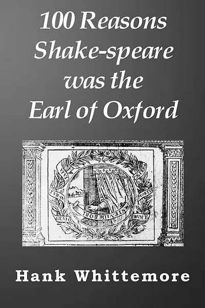100 Reasons Shake-speare was the Earl of Oxford