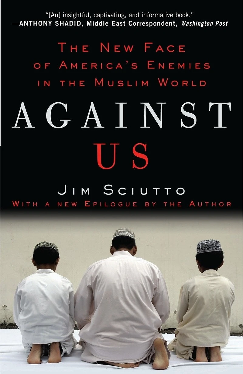 Against Us: The New Face Of America's Enemies Muslim World