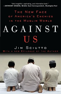 Against Us: The New Face Of America's Enemies Muslim World