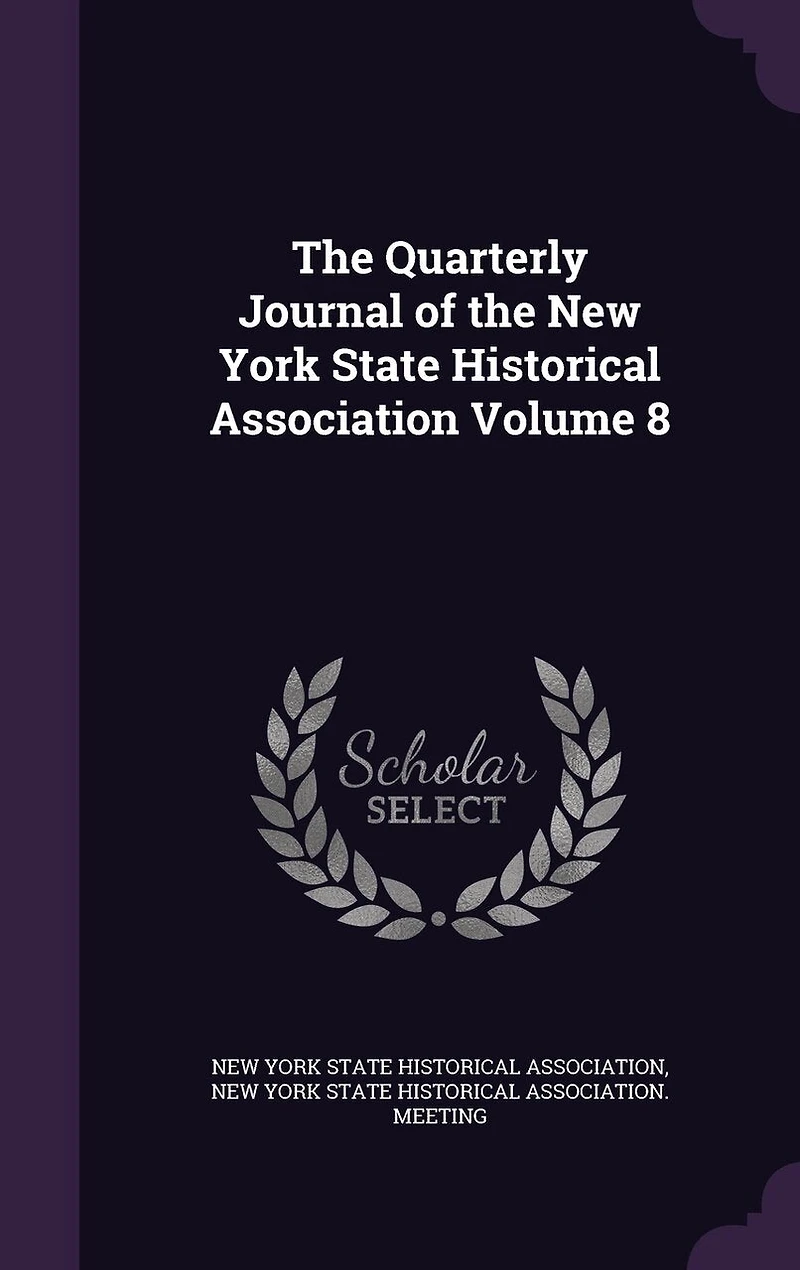 the Quarterly Journal of New York State Historical Association Volume 8