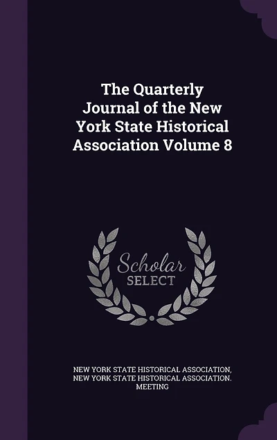 the Quarterly Journal of New York State Historical Association Volume 8