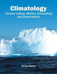 Climatology: Climate Indices, Models, Forecasting And Observations