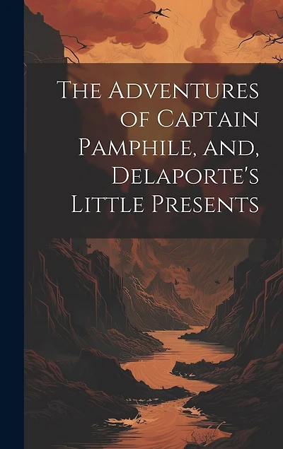 The Adventures of Captain Pamphile, and, Delaporte's Little Presents