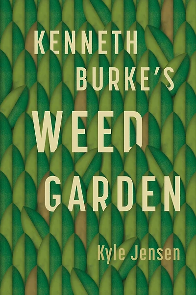 Kenneth Burke's Weed Garden: Refiguring The Mythic Grounds Of Modern Rhetoric