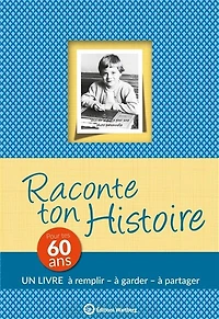 Raconte ton histoire: pour tes 60 ans