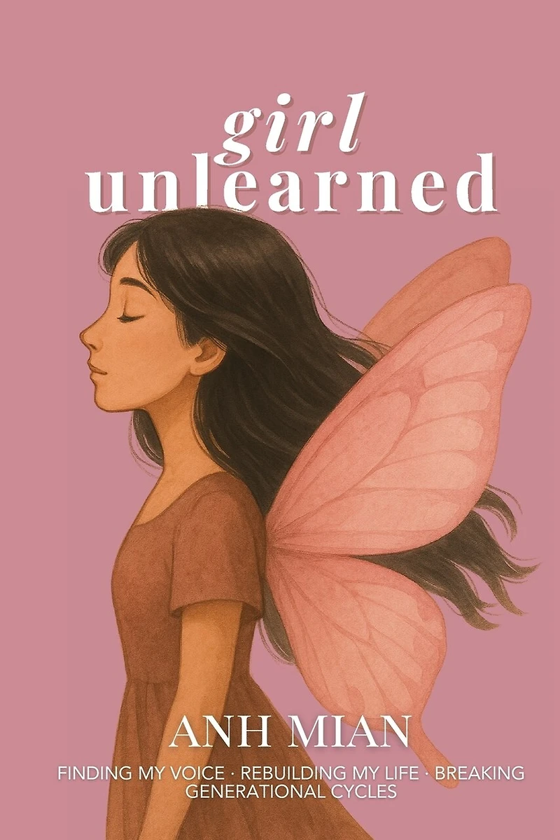 Girl Unlearned: Finding My Voice, Rebuilding My Life, and Breaking Generational Cycles
