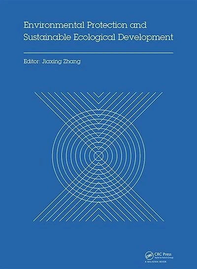 Environmental Protection and Sustainable Ecological Development: Proceedings of the 2014 International Conference on Development (EPSED 2014), Wuhan, Hubei, China, October 24-26,