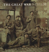 The Great War: Persuasive Power of Photography