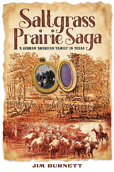 Saltgrass Prairie Saga: A German American Family Texas