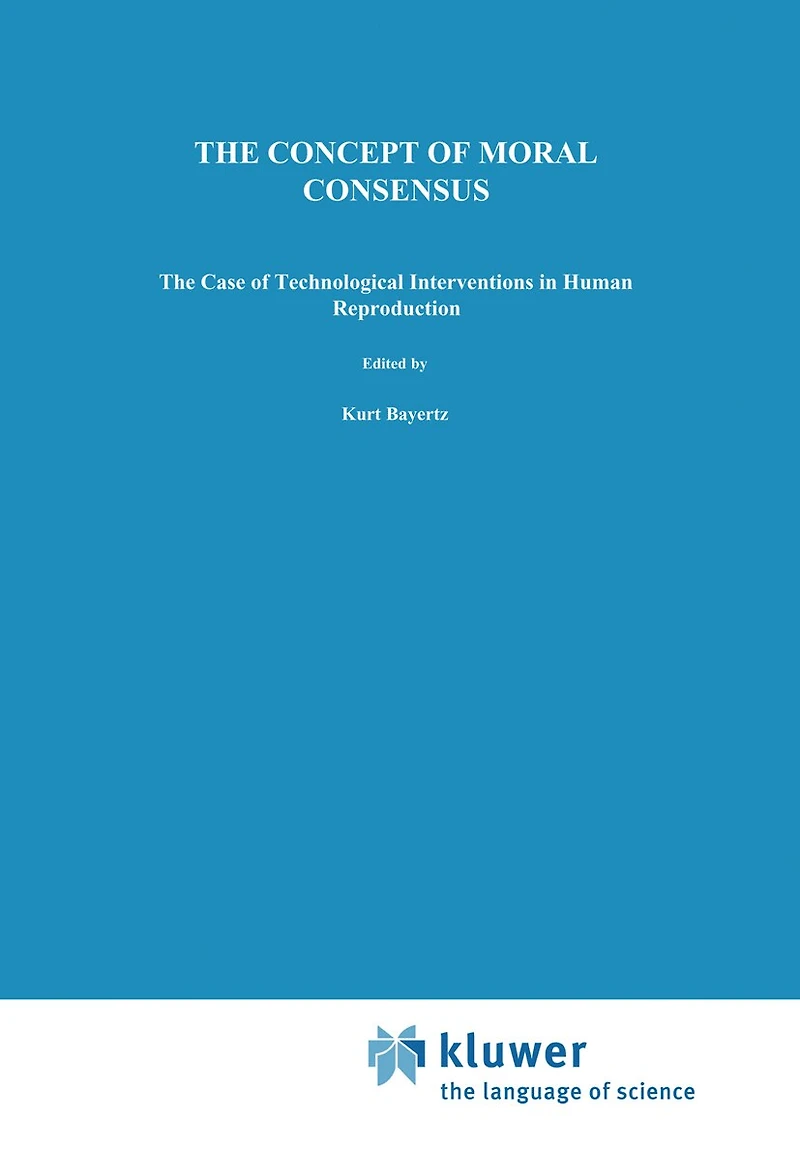 The Concept of Moral Consensus: Case Technological Interventions Human Reproduction