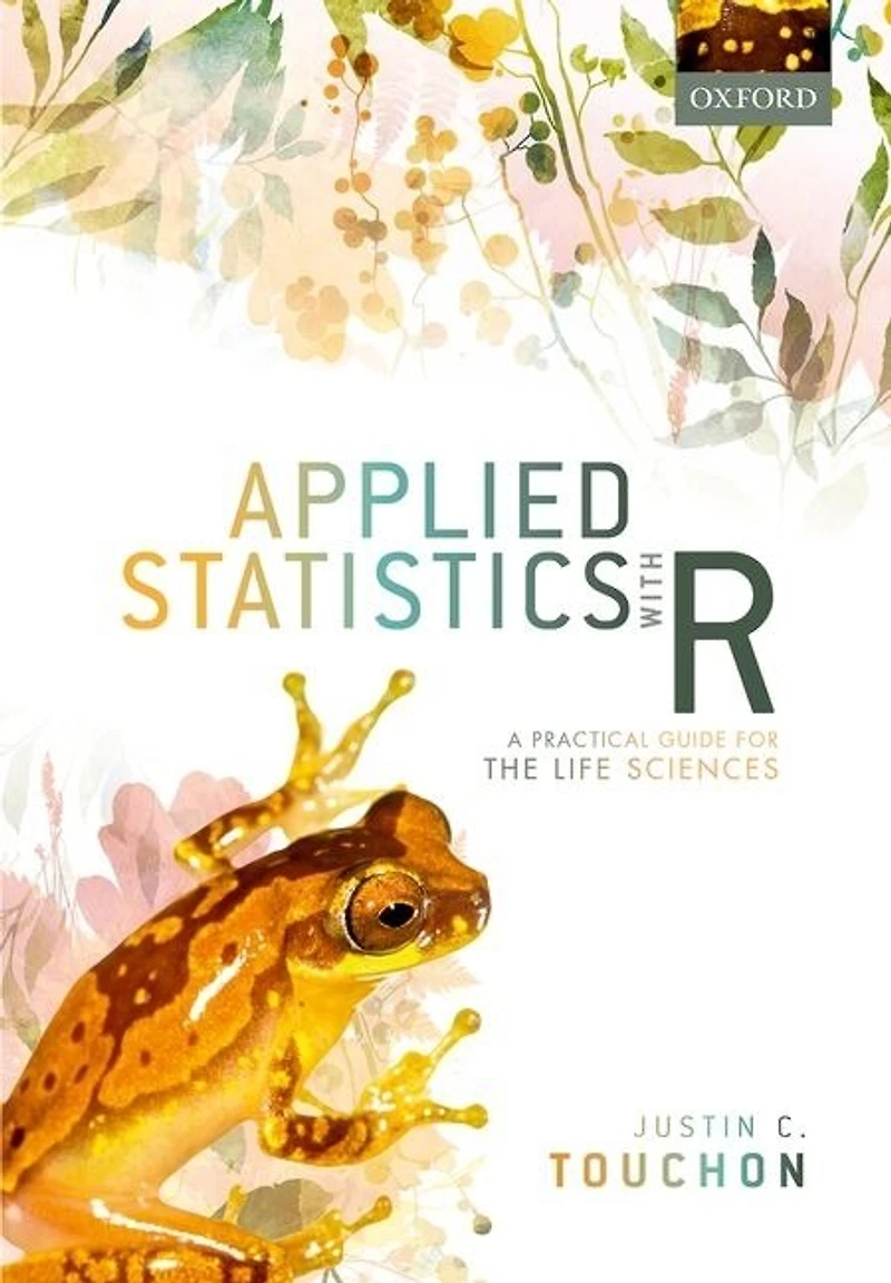 Applied Statistics with R: A Practical Guide for the Life Sciences and Beyond