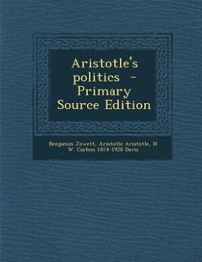 Aristotle's politics  - Primary Source Edition