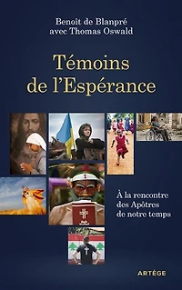 Témoins de l'espérance: à la rencontre des apôtres notre temps
