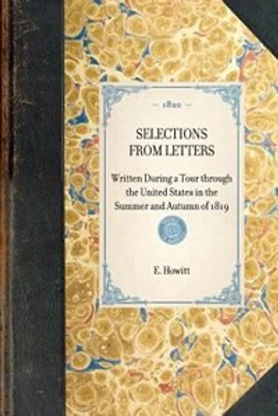 Selections from Letters: Written During A Tour Through The United States In The Summer And Autumn Of 1819