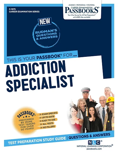 Addiction Specialist (C-1075): Passbooks Study Guide