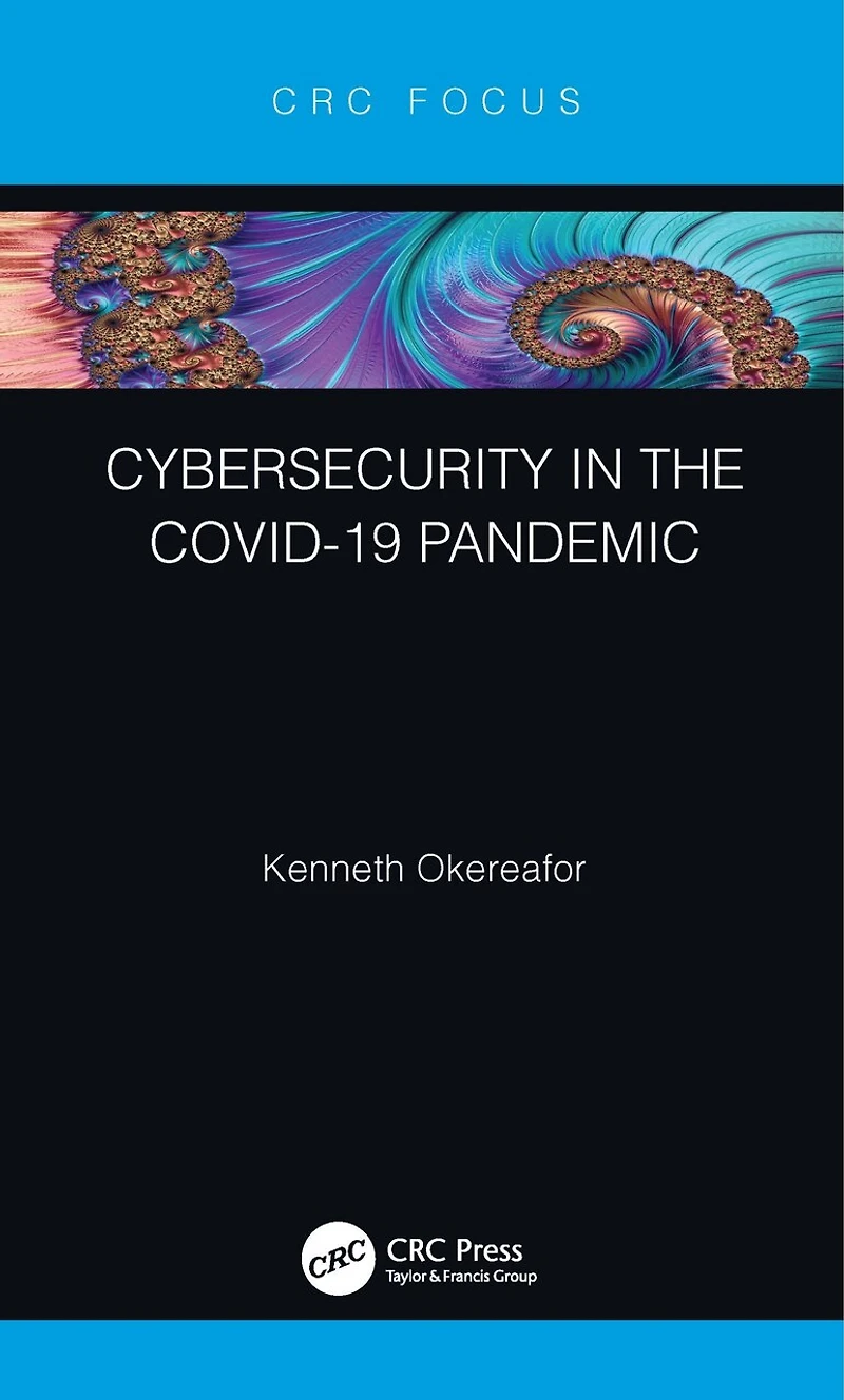 Cybersecurity the COVID-19 Pandemic