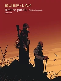 Amère patrie: édition intégrale
