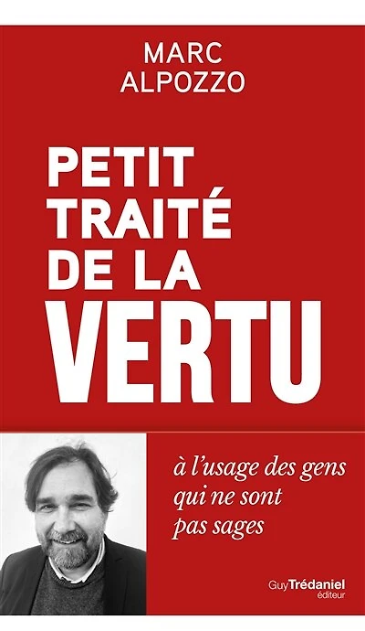 Petit traité de la vertu à l'usage des gens qui ne sont pas sages