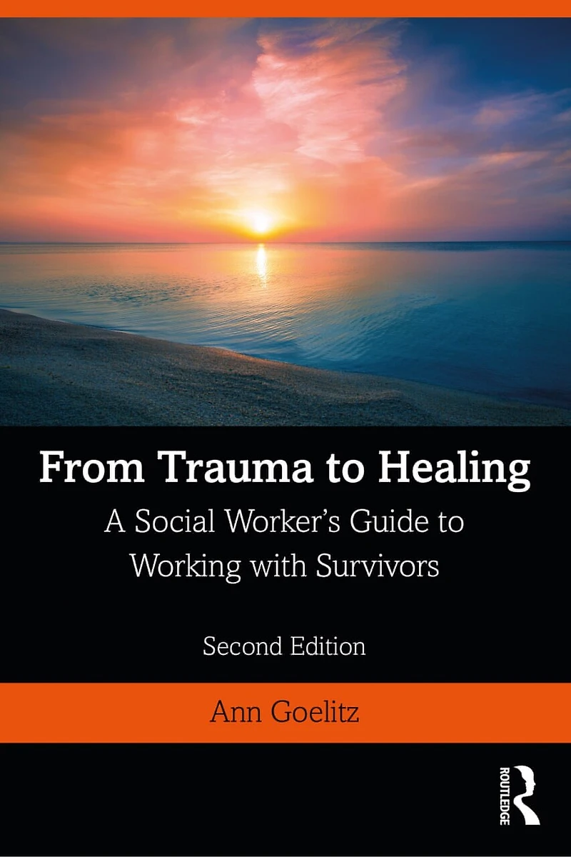 From Trauma to Healing: A Social Worker's Guide Working with Survivors