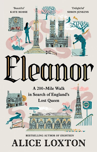 Eleanor: A 200-mile Walk in Search of England's Lost Queen